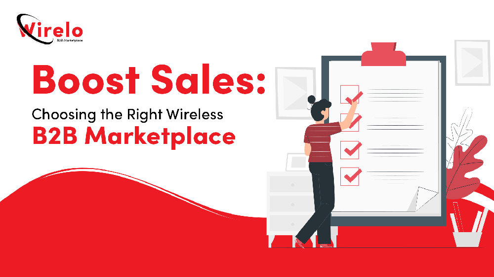 Boost Sales: Choosing the Right Wireless B2B Marketplace | Wirelo